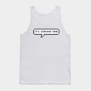 its corona time Tank Top